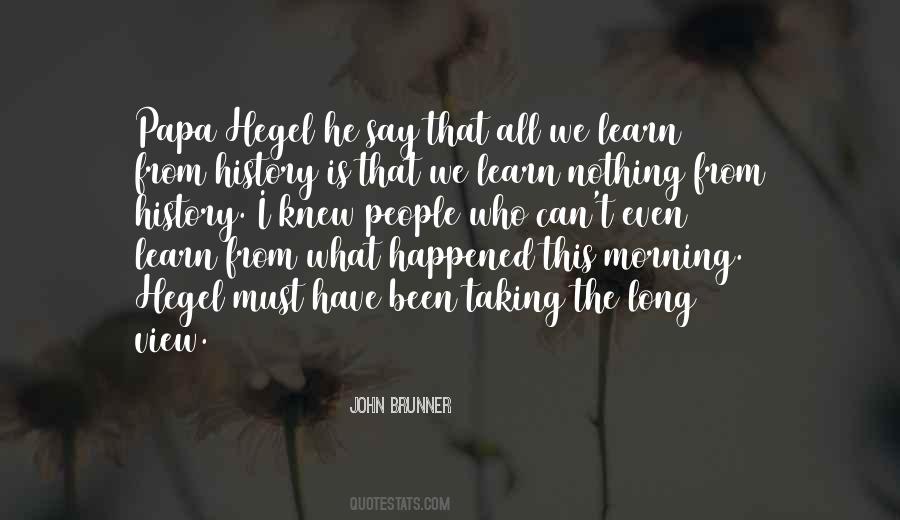 We Learn From History Quotes #1729432