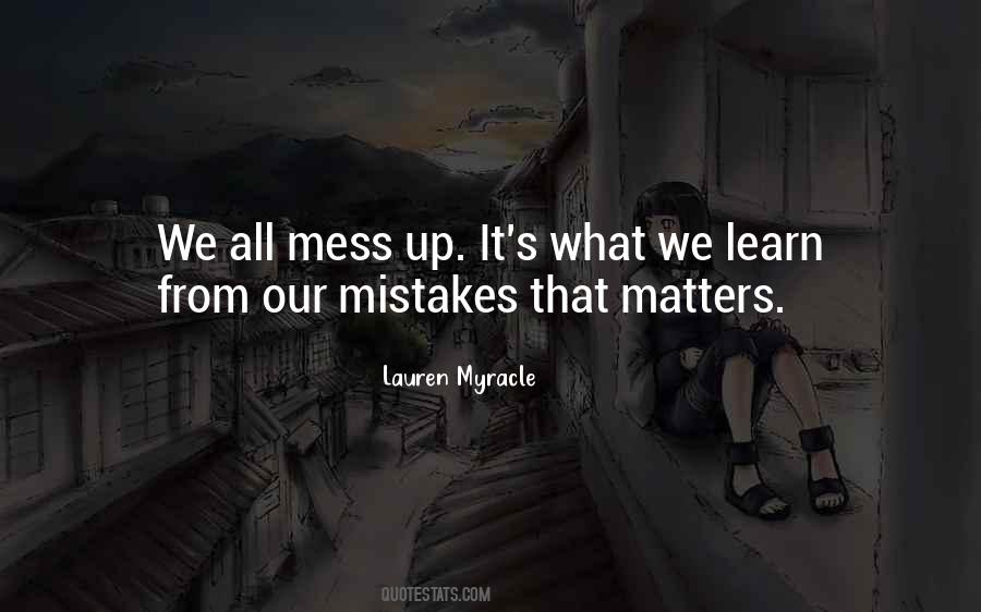 We Learn From Mistakes Quotes #1733163