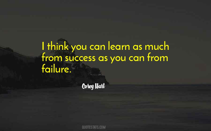 We Learn More From Failure Than Success Quotes #320617