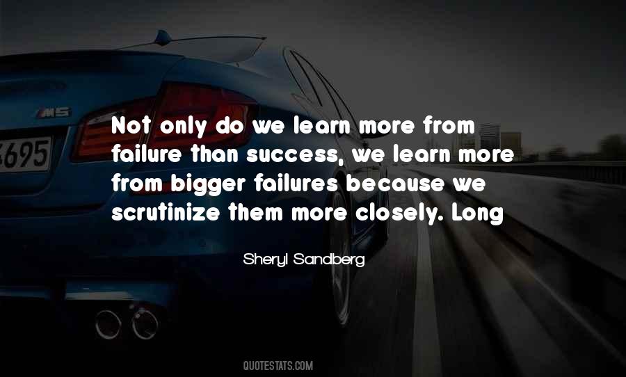 We Learn More From Failure Than Success Quotes #446466