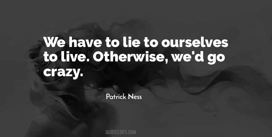 We Lie To Ourselves Quotes #1256975