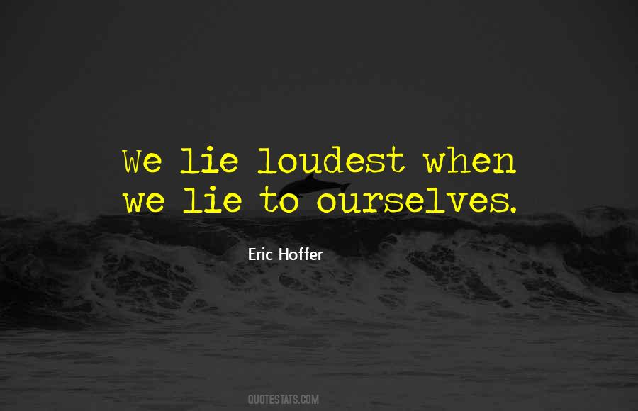 We Lie To Ourselves Quotes #394814