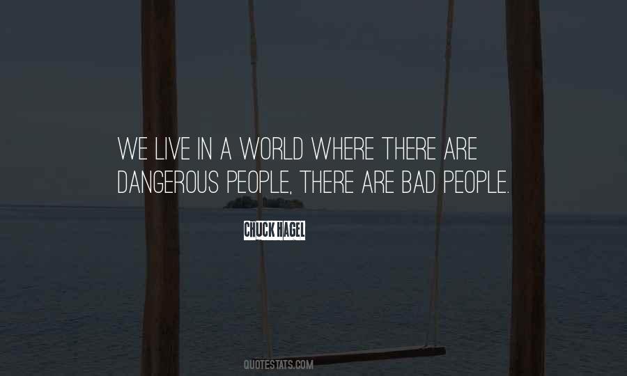 We Live In A Dangerous World Quotes #1243914