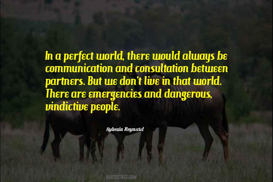 We Live In A Dangerous World Quotes #1538353