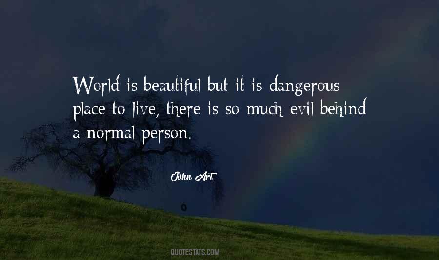 We Live In A Dangerous World Quotes #1645886