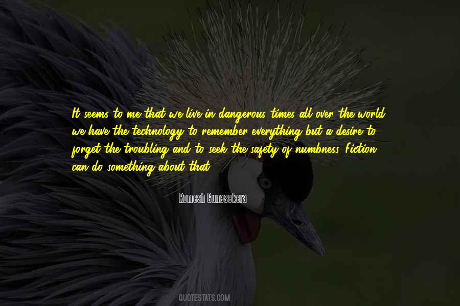 We Live In A Dangerous World Quotes #760437