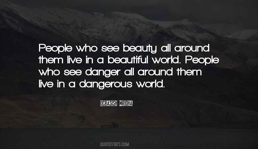 We Live In A Dangerous World Quotes #913210