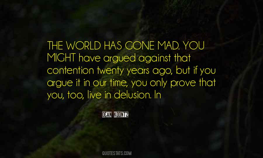 We Live In A Mad World Quotes #965912
