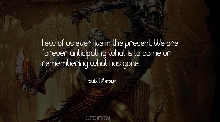 We Live In The Present Quotes #602977