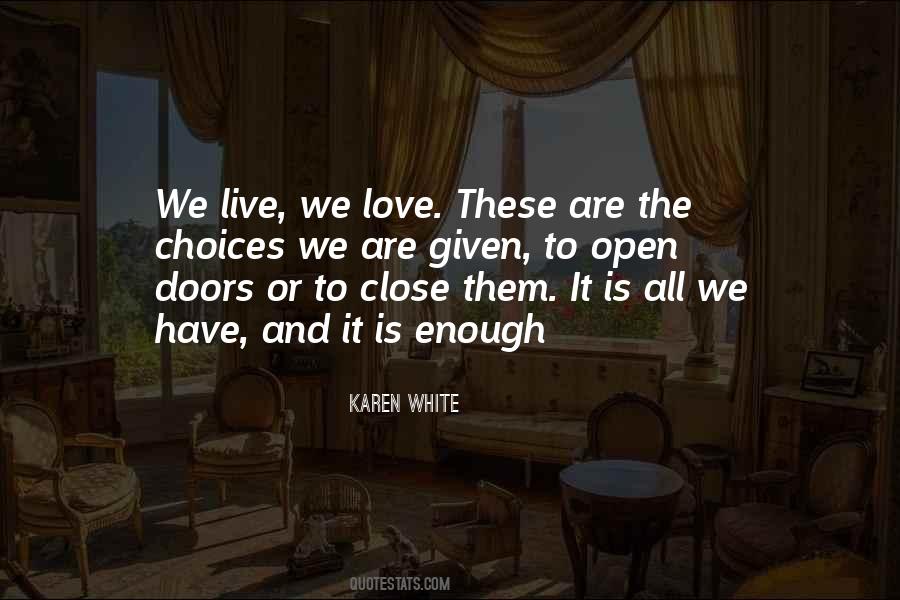 We Live To Love Quotes #308371