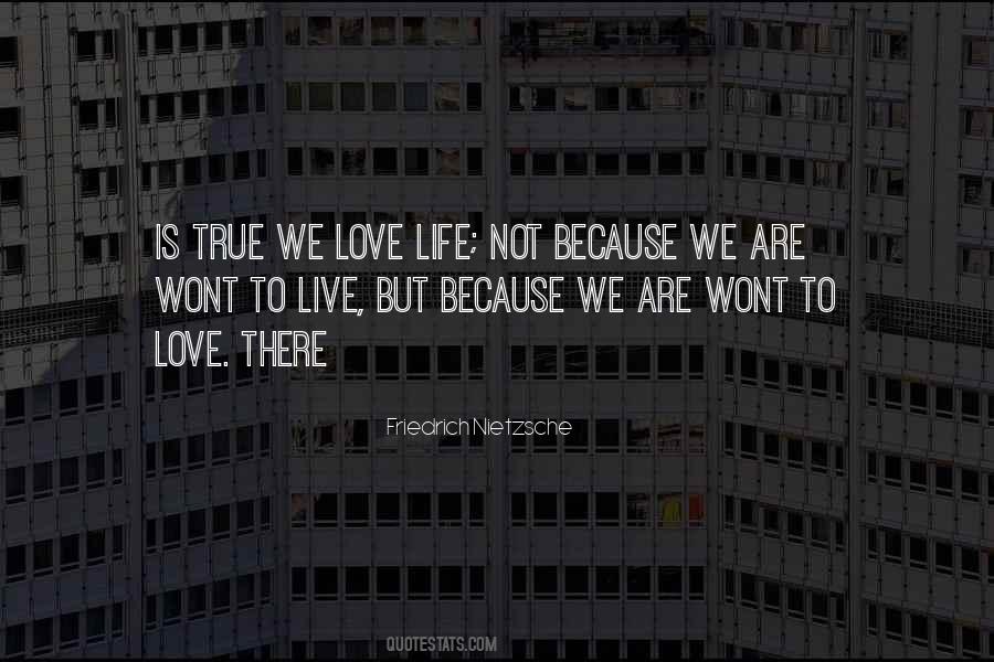 We Live To Love Quotes #360759