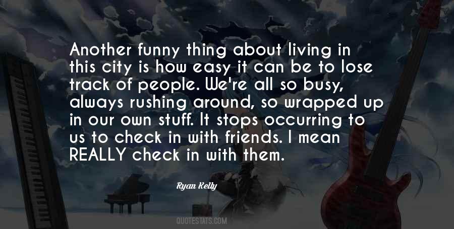 We Lose Friends Quotes #1030035