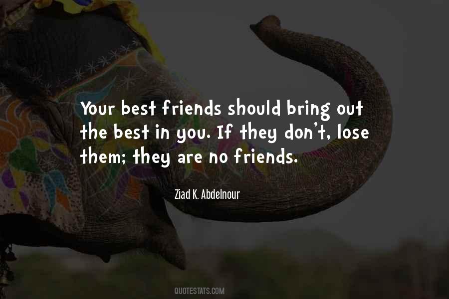 We Lose Friends Quotes #395489