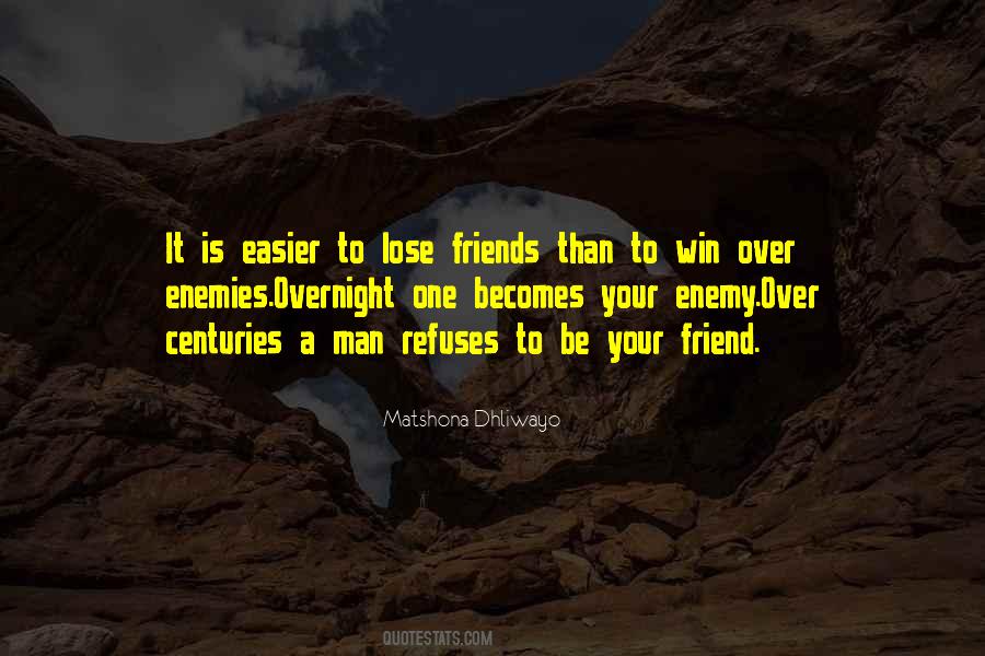 We Lose Friends Quotes #725040