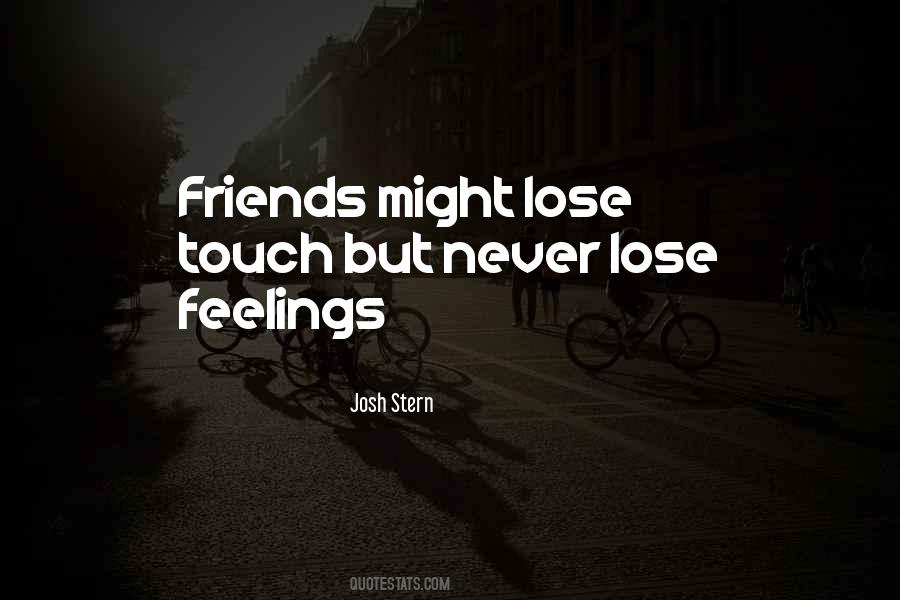 We Lose Friends Quotes #874379