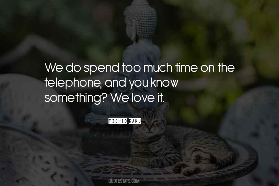 We Love It Quotes #1213292