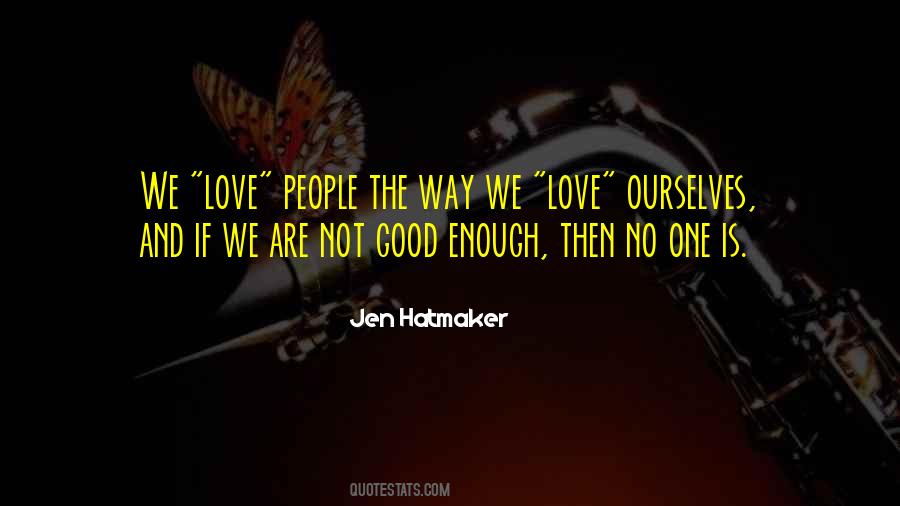We Love Ourselves Quotes #1333701
