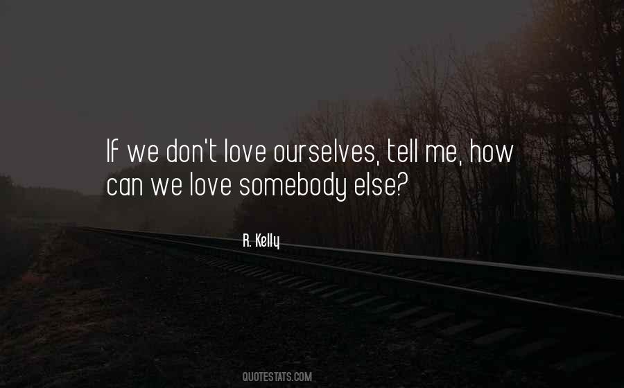 We Love Ourselves Quotes #152772