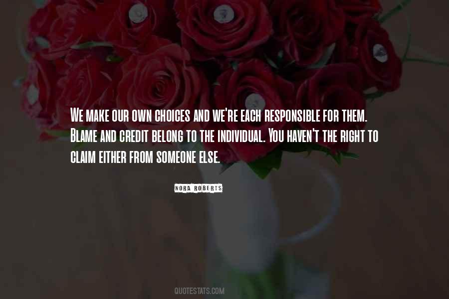 We Make Our Own Choices Quotes #1014733