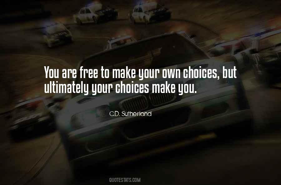 We Make Our Own Choices Quotes #57749