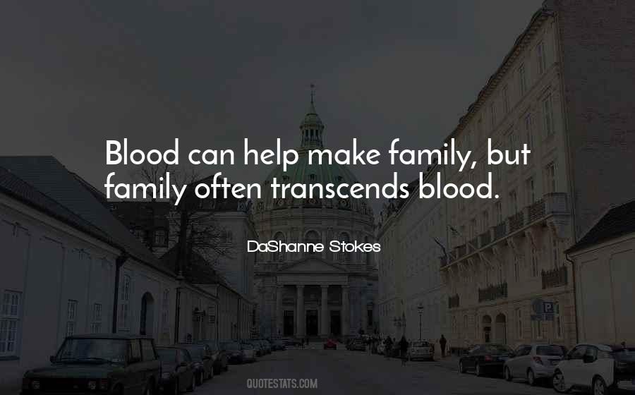 We May Not Be Blood But We Are Family Quotes #217984