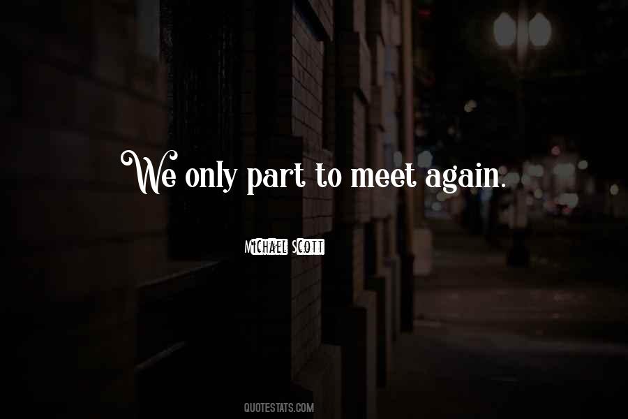 We Meet To Part Quotes #1215184