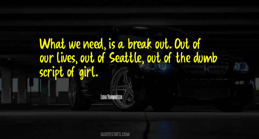 We Need A Break Quotes #1055639