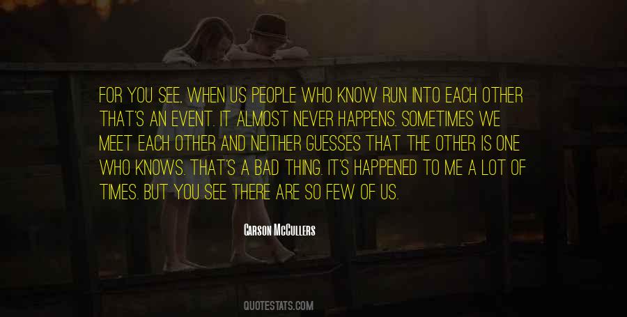 We Never Meet Quotes #1710370