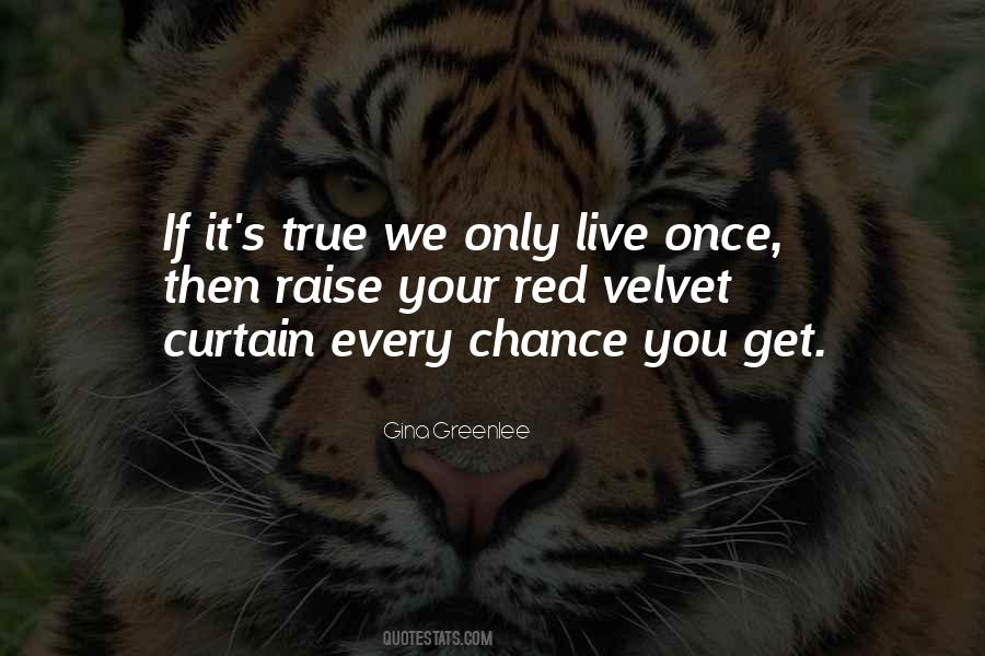 We Only Live Once Quotes #275870