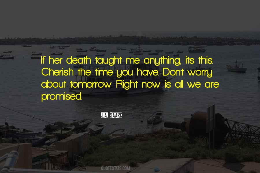 We Re Not Promised Tomorrow Quotes #1164416