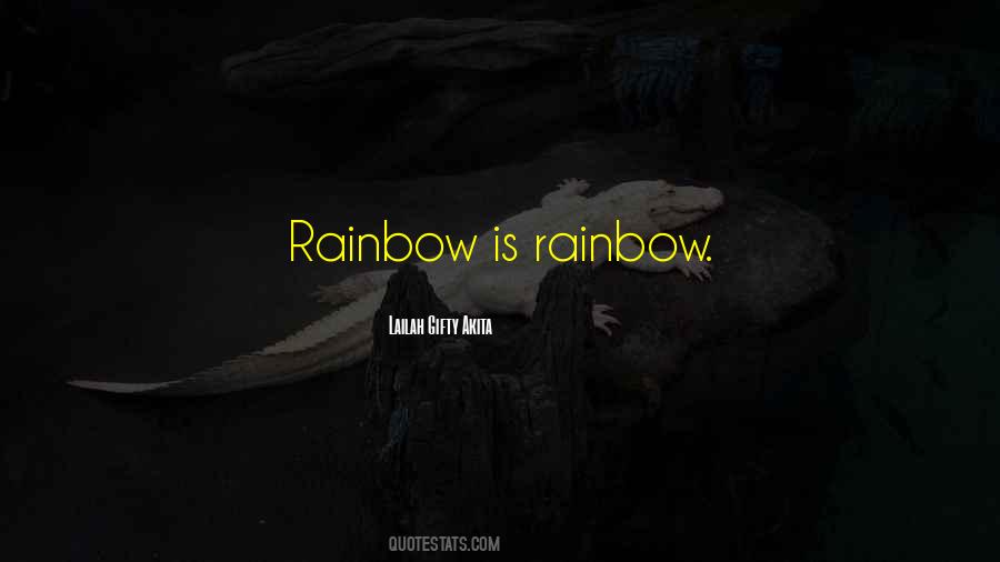 Quotes About Rainbow #1227789