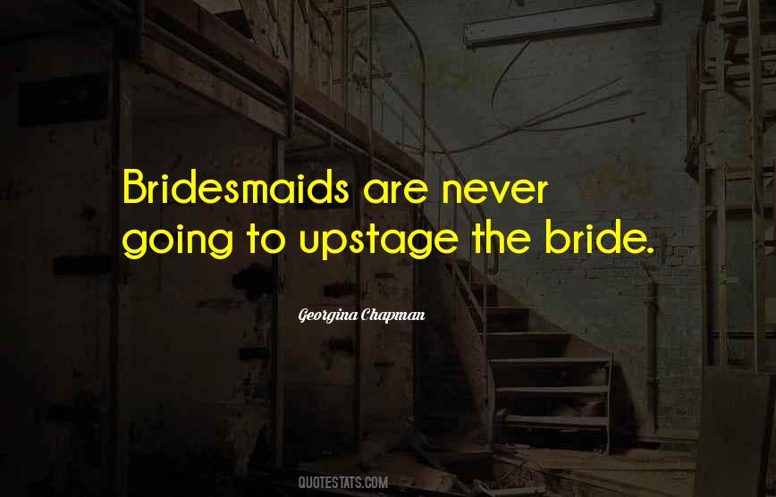 Quotes About Bridesmaids #1387012
