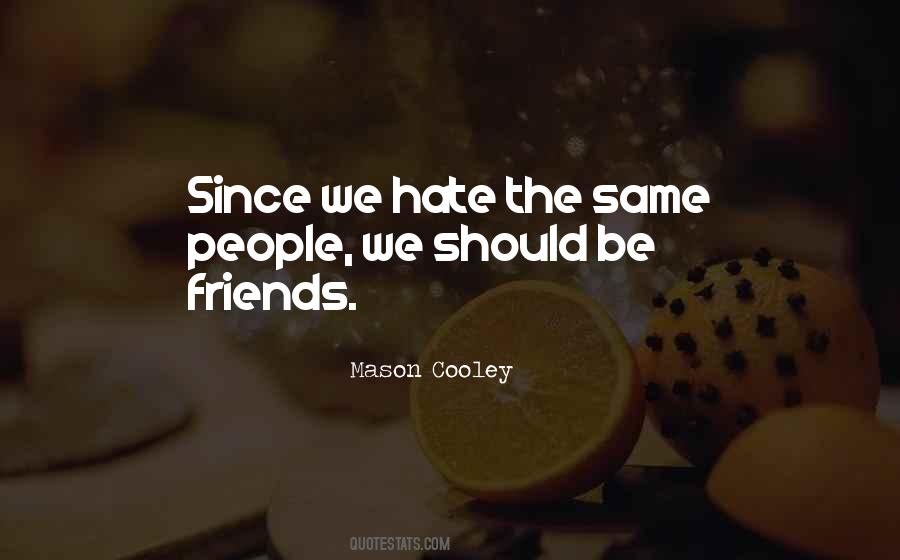 We Should Be Friends Quotes #1659173