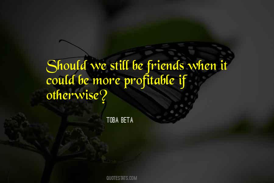 We Should Be Friends Quotes #233506