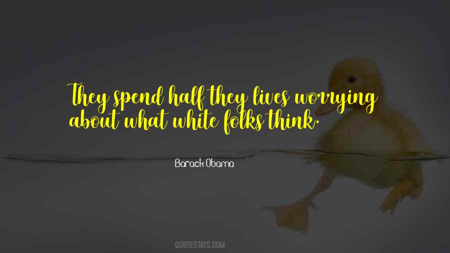 We Spend Half Our Lives Quotes #356150