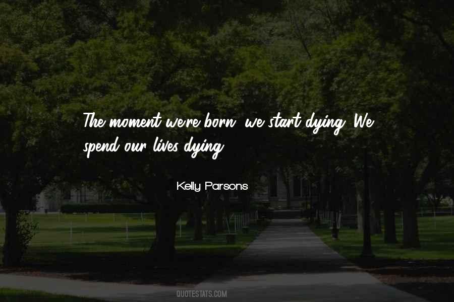 We Spend Our Lives Quotes #1520647