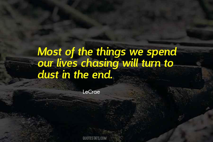 We Spend Our Lives Quotes #1644644