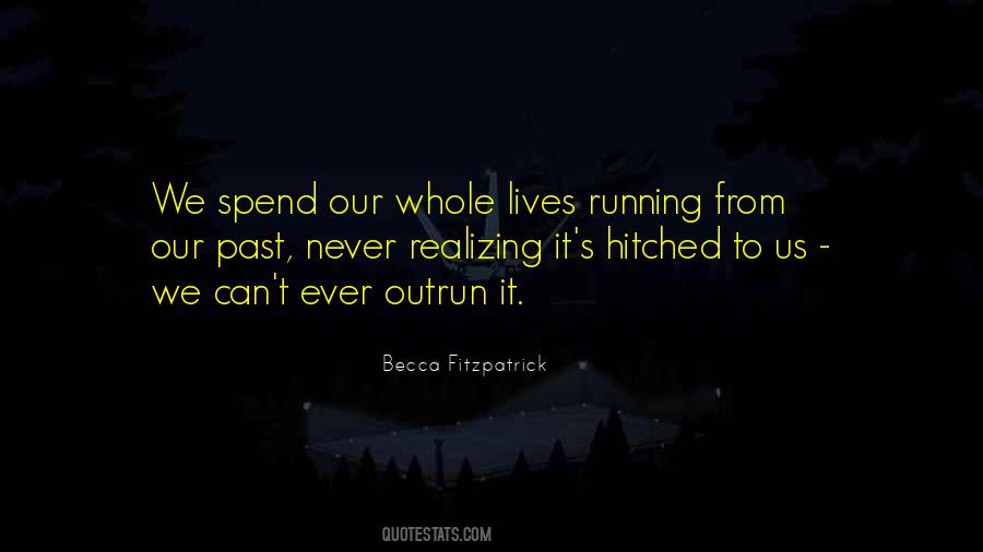 We Spend Our Lives Quotes #237930