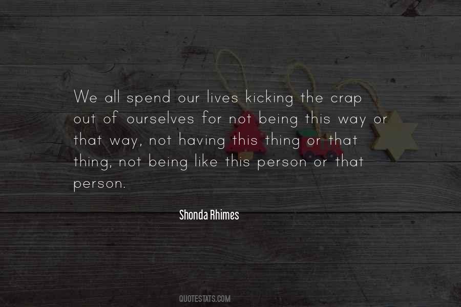 We Spend Our Lives Quotes #329697