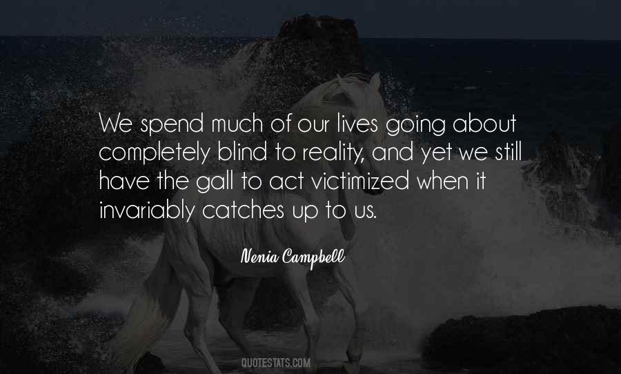 We Spend Our Lives Quotes #431957