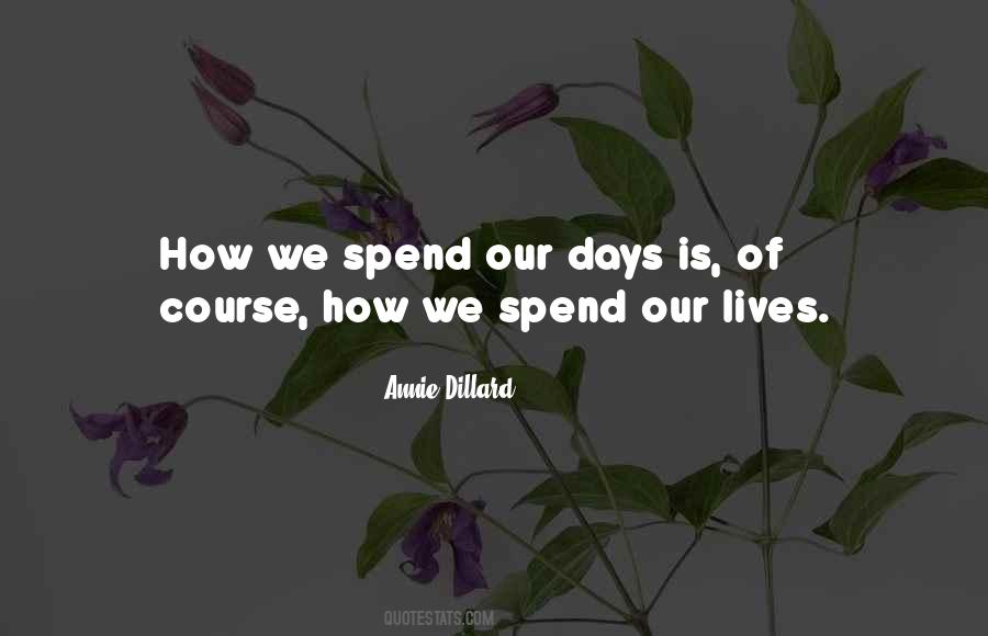 We Spend Our Lives Quotes #444283