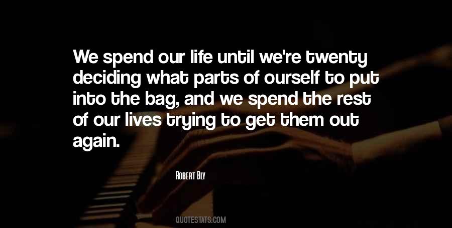 We Spend Our Lives Quotes #481739