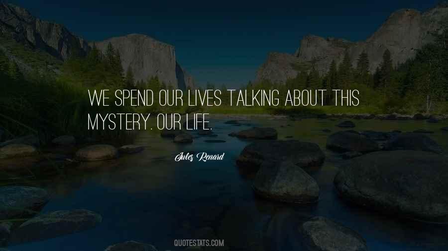 We Spend Our Lives Quotes #689095