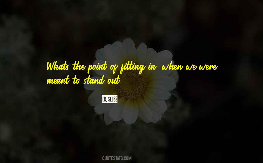 We Stand Out Quotes #210336