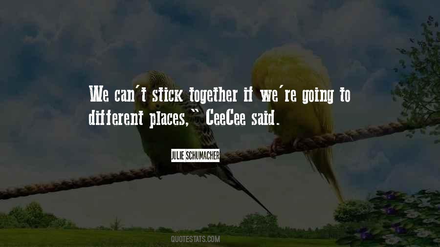 We Stick Together Quotes #1617043