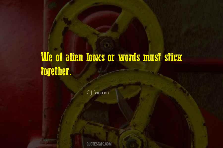 We Stick Together Quotes #953096