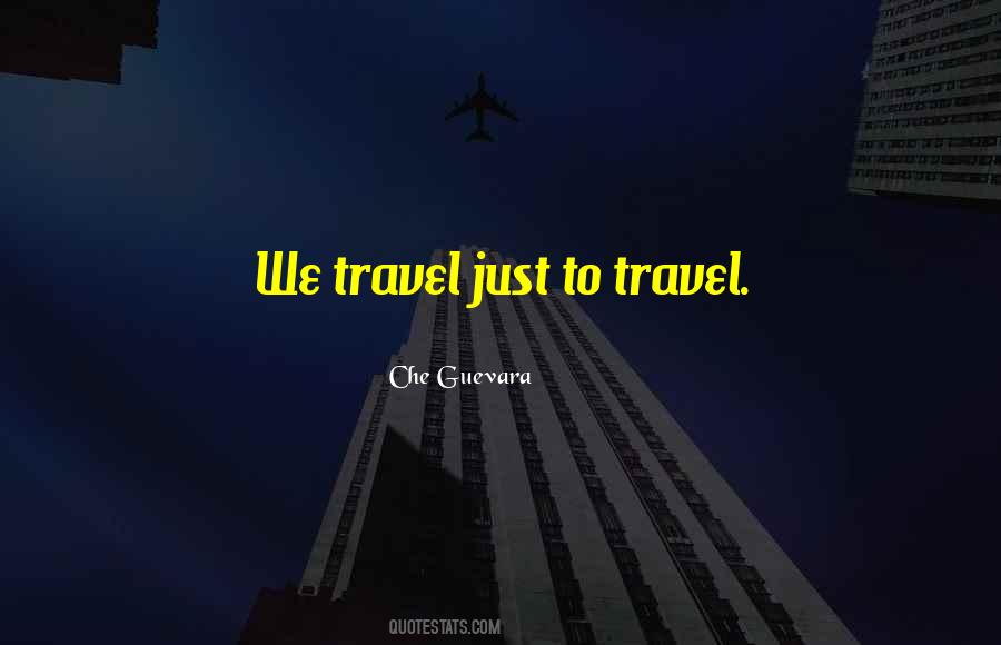 We Travel Quotes #1521551