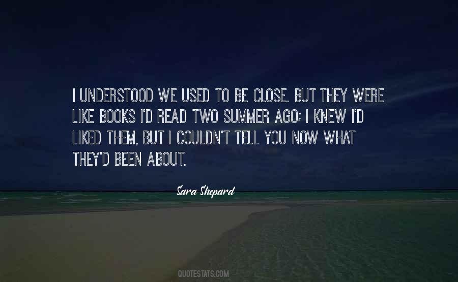 We Used To Be So Close Quotes #588366