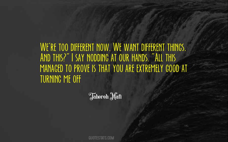 We Want Different Things Quotes #1066884