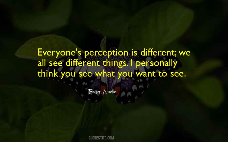 We Want Different Things Quotes #1396782